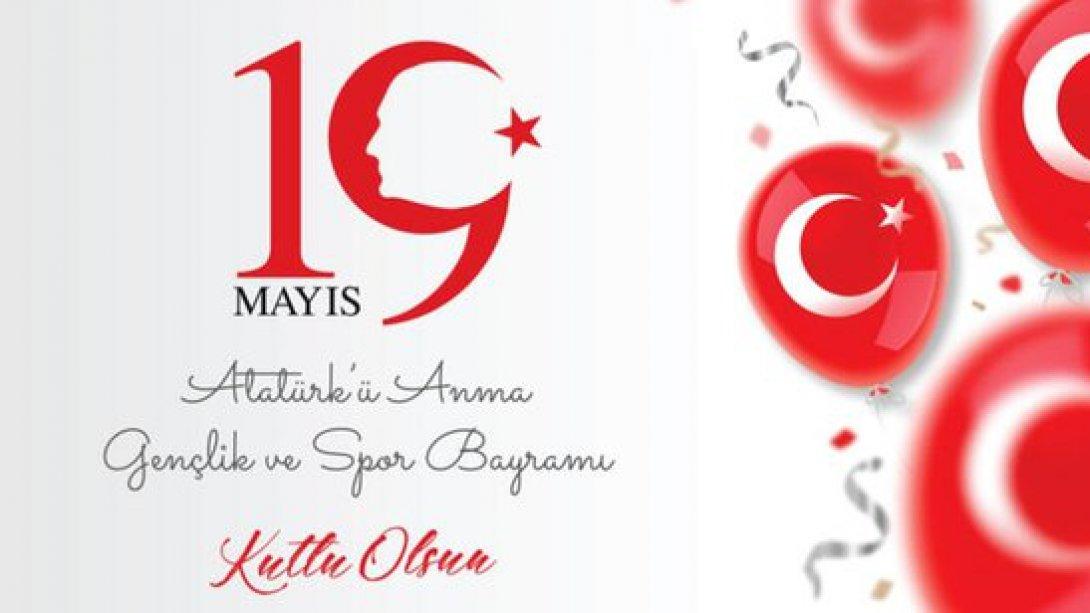 İlçe Milli Eğitim Müdürümüzün 19 Mayıs Atatürk'ü Anma, gençlik  ve spor Bayramı mesajı