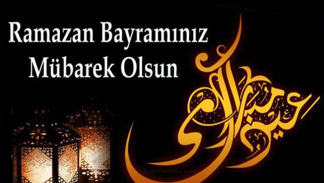İlçe Milli Eğitim Müdürü Mustafa Şimşek'in Ramazan Bayram Mesajı